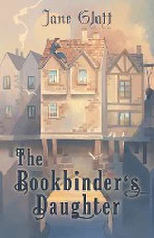 The Bookbinder's Daughter de Jane Glatt