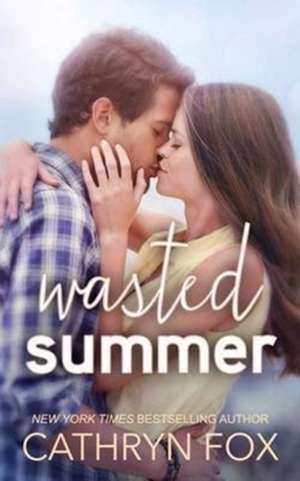 Wasted Summer de Cathryn Fox