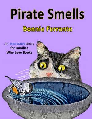 Pirate Smells: An Interactive Story for Families Who Love Books de Bonnie Ferrante