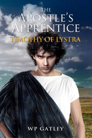 The Apostle's Apprentice de WP Gatley