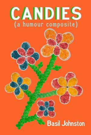 Candies: A Humour Composite de Basil H. Johnston