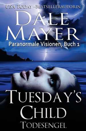 Tuesday's Child de Dale Mayer