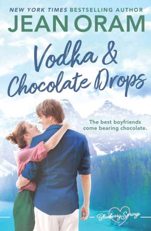 Vodka and Chocolate Drops de Jean Oram