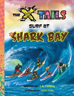 The X-tails Surf at Shark Bay de L. A. Fielding