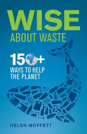 Wise about Waste de Helen Moffett