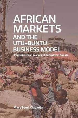 African Markets and the Utu-Ubuntu Business Model de Mary Njeri Kinyanjui