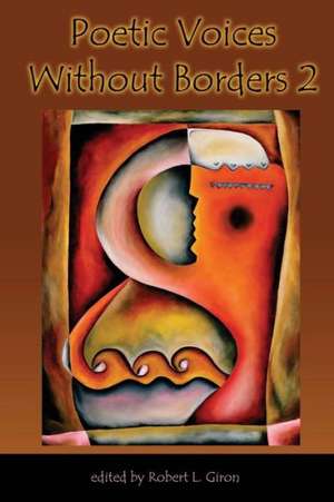 Poetic Voices Without Borders 2 de Robert L. Giron