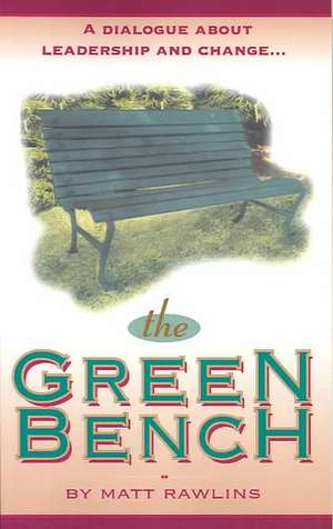 The Green Bench de Matt Rawlins