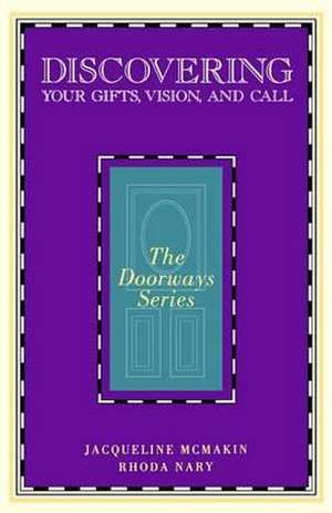 Discovering Your Gifts, Vision, and Call de Jacqueline McMakin