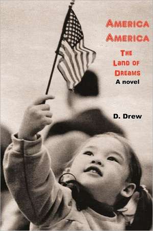 America America: The Land of Dreams de D. Drew