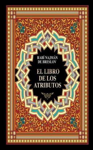 El Libro de Los Atributos (Sefer Hamidot): Shabat Con El Rebe Najman de Breslov