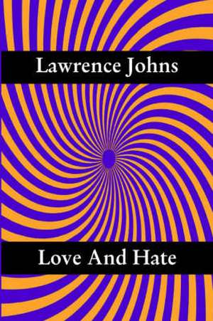 Love and Hate de Lawrence Johns