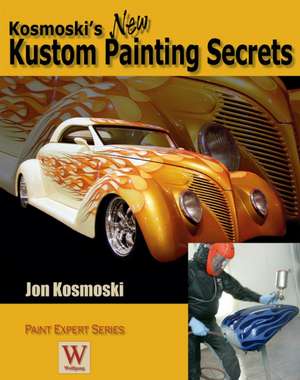 Kosmoski's New Kustom Painting Secrets de Jon Kosmoski