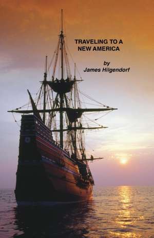 Traveling to a New America de James Hilgendorf