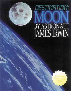 Destination: Moon de James B. Irwin