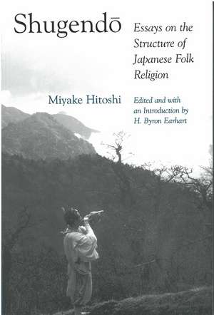 Shugendo: Essays on the Structure of Japanese Folk Religion de Hitoshi Miyake