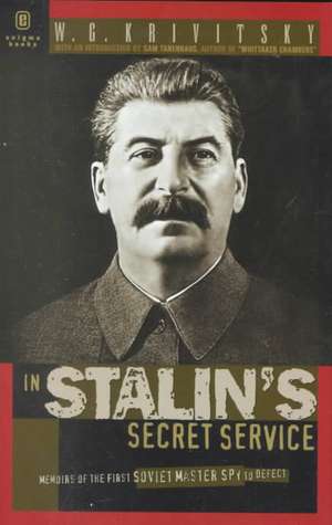 In Stalin's Secret Service: Memoirs of the First Soviet Master Spy to Defect de Santi Corvaja