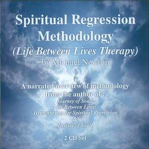 Spiritual Regression Methodology CD Set: Life Between Lives Therapy de Dr Michael Newton Ph.D.