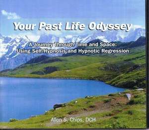 Your Past Life Odyssey de Ph.D, DCH Chips, Allen S.