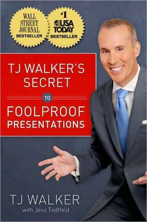 Secret to Foolproof Presentations de T. J. Walker