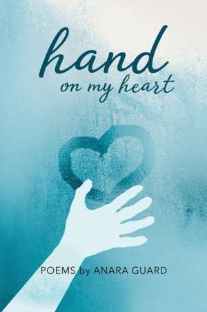 Hand on My Heart de Anara Guard