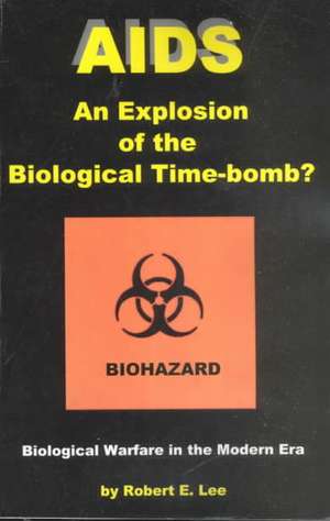 AIDS: An Explosion of the Biological Time-Bomb de Robert E. Lee