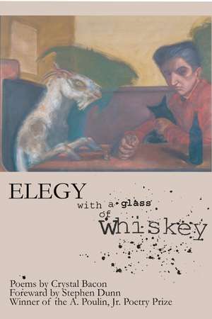 Elegy with a Glass of Whiskey de Crystal Bacon