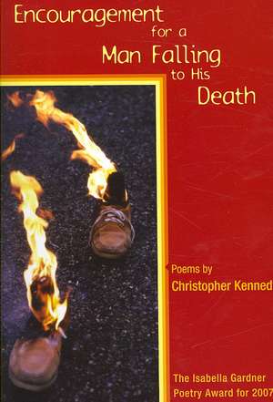 Encouragement for a Man Falling to His Death de Christopher Kennedy