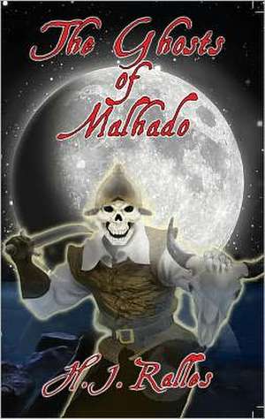 The Ghosts of Malhado de H. J. Ralles