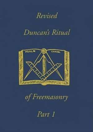 Duncan's Ritual of Freemasonry, Part 1 de Malcolm C. Duncan