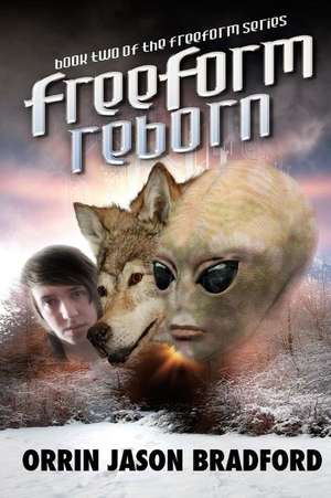 FreeForm Reborn: An Alien Invasion Science Fiction Thriller de Orrin Jason Bradford