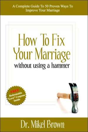 How to Fix Your Marriage de Mikel Brown