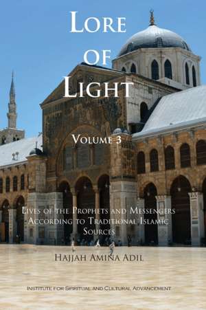 Lore of Light, Volume 3 de Hajjah Amina Adil