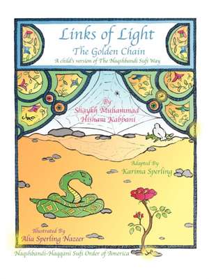 Links of Light: The Golden Chain de Shaykh Muhammad Hisham Kabbani