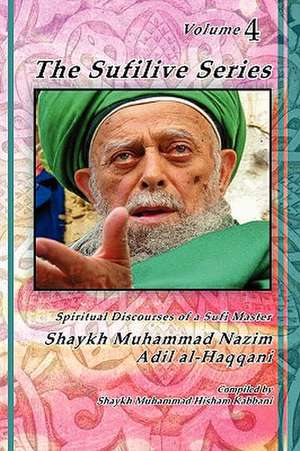 The Sufilive Series, Vol 4 de Shaykh Muhammad Nazim Haqqani