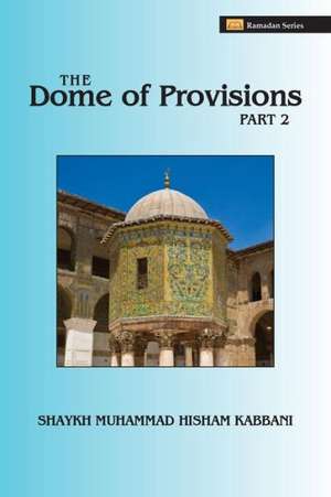 The Dome of Provisions, Part 2 de Shaykh Abdall Ad-Daghestani