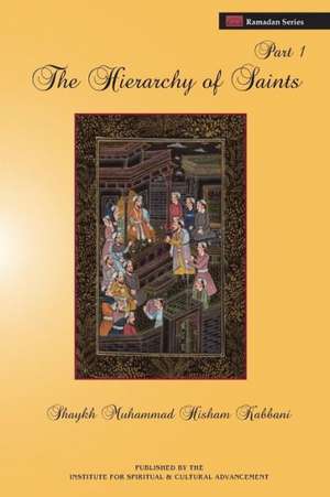 The Hierarchy of Saints, Part 1 de Shaykh Abdallah Ad-Daghestani