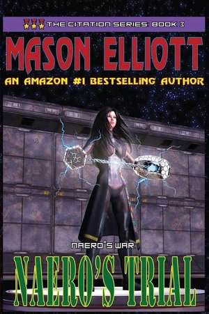 Naero's Trial: Naero's War de Mason Elliott