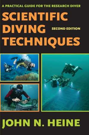 Scientific Diving Techniques 2nd Edition de John N Heine