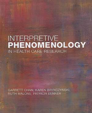 Interpretive Phenomenology in Health Care Research de Garrett K. Chan