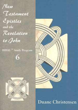 New Testament Epistles and the Revelation to John de Duane Christensen