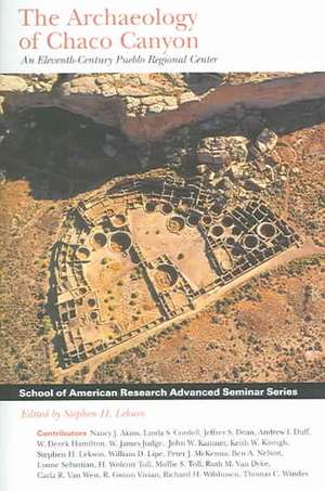 The Archaeology of Chaco Canyon: An Eleventh-Century Pueblo Regional Center de Stephen H. Lekson