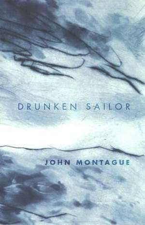 Drunken Sailor de John Montague