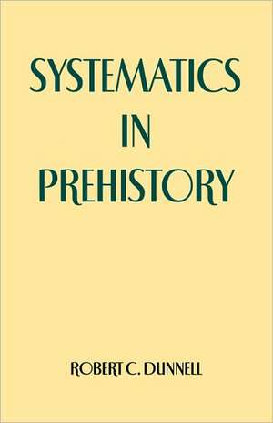 Systematics in Prehistory de Robert C. Dunnell