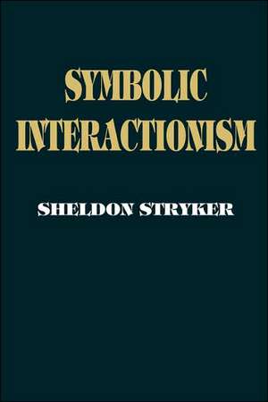 Symbolic Interactionism: A Social Structural Version de Sheldon Stryker