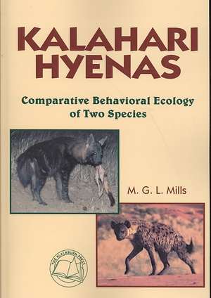 Kalahari Hyenas: Comparative Behavioral Ecology of Two Species de M. G. L. Mills