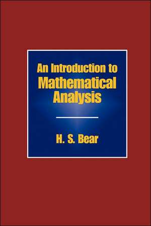 An Introduction to Mathematical Analysis de H. S. Bear