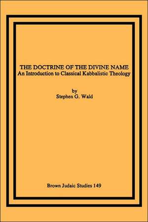 The Doctrine of the Divine Name de Stephen G. Wald