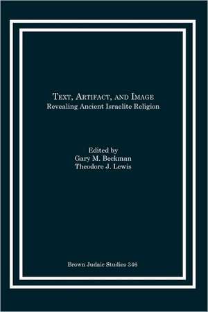 Text, Artifact, and Image de Gary M. Beckman