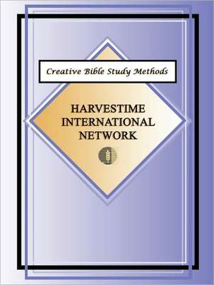 Creative Bible Study Methods de Harvestime International Network